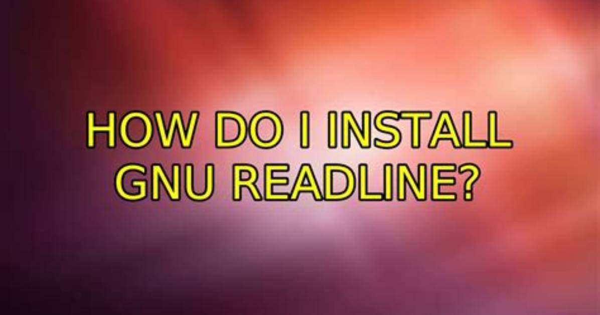 How Do I Install Gnu Readline?