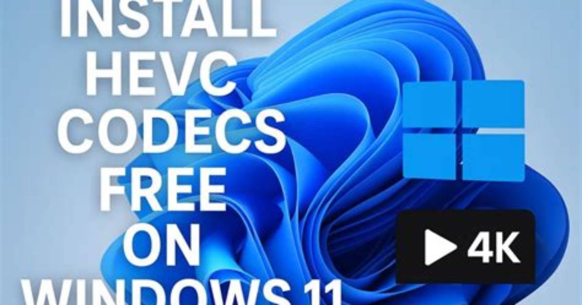 How Do I Install Hevc Codecs for Free on Windows 10?