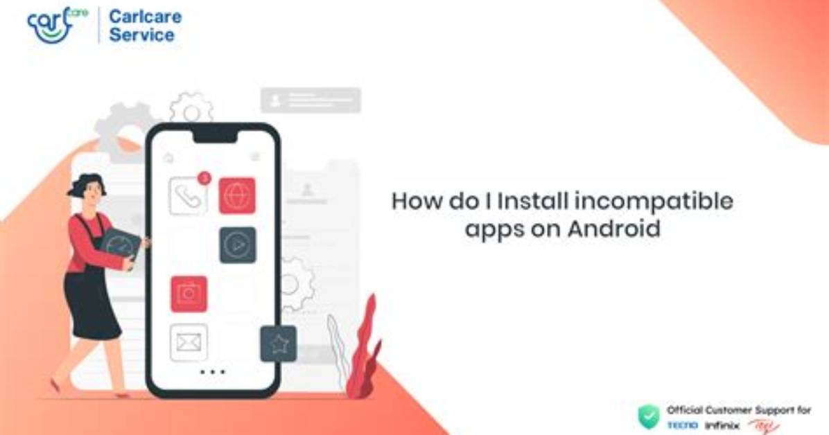 How Do I Install Incompatible Apps on Android?