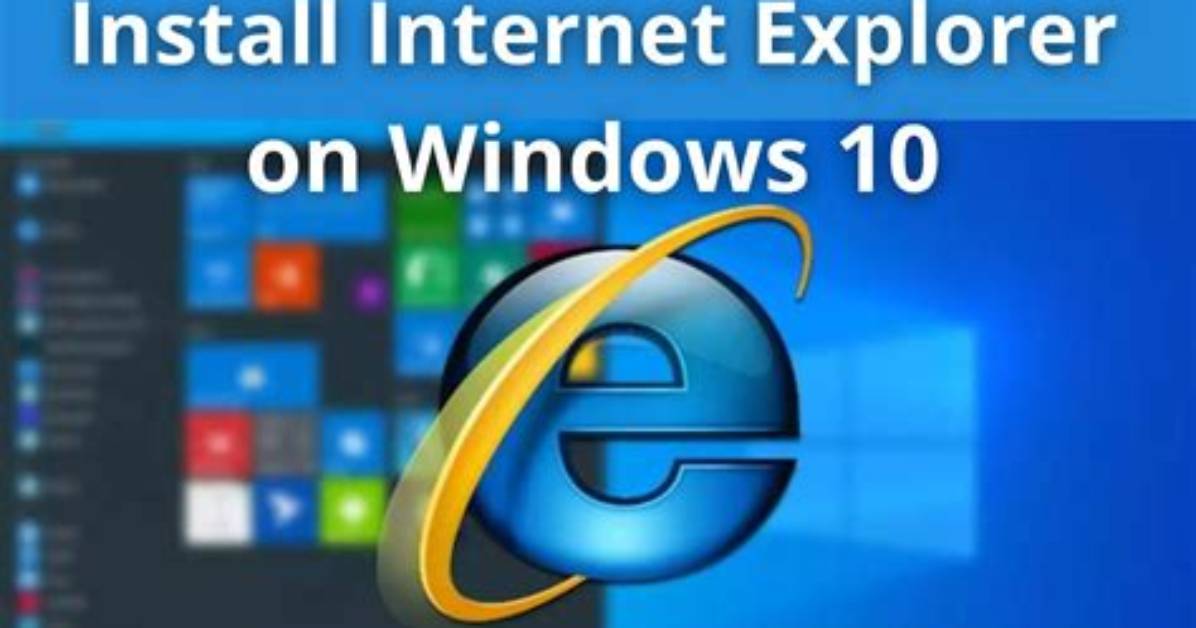 How Do I Install Internet Explorer 10 on Windows 10?