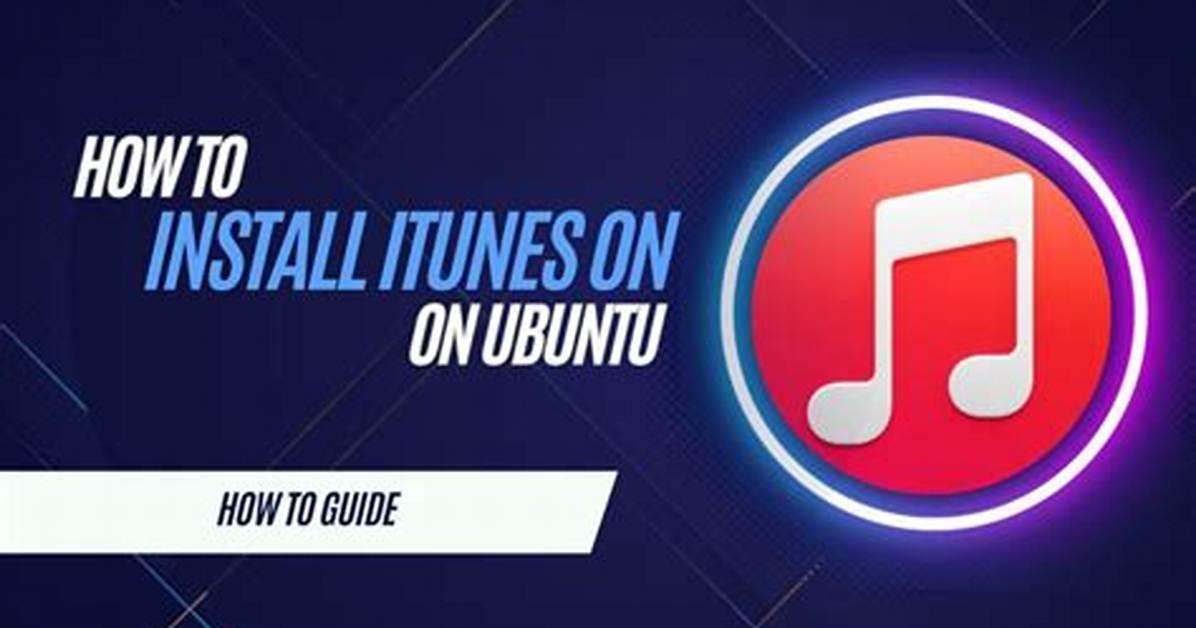 How Do I Install iTunes on Ubuntu?