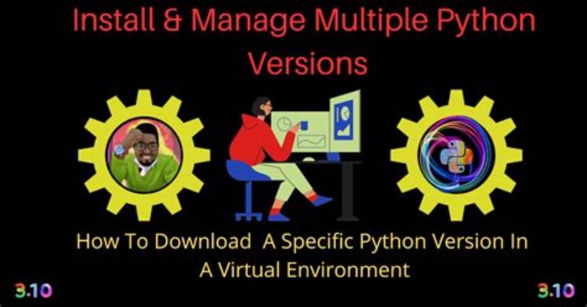 How Do I Install Multiple Python Versions on Windows?