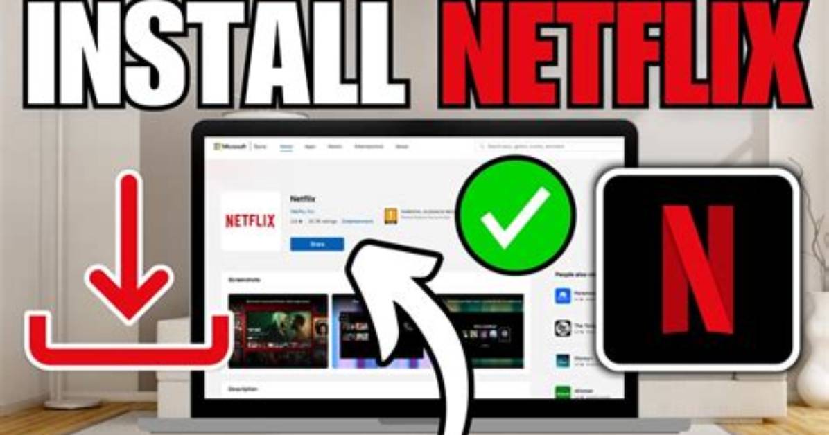 How Do I Install Netflix App on Windows 7?