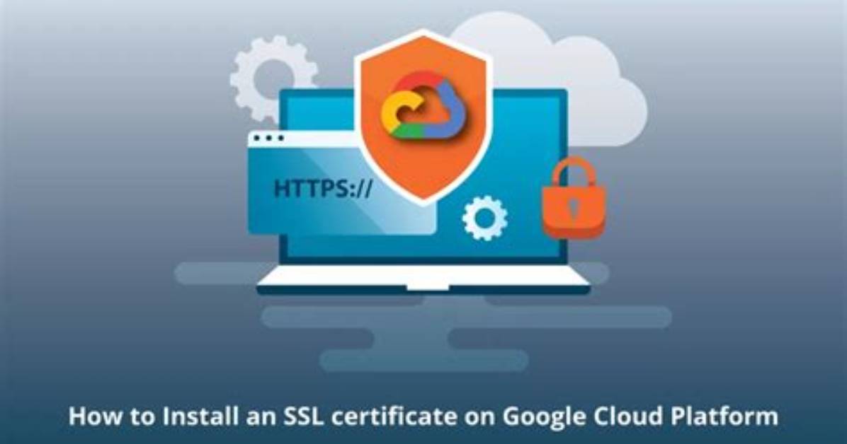 How Do I Install Ssl on Google Cloud