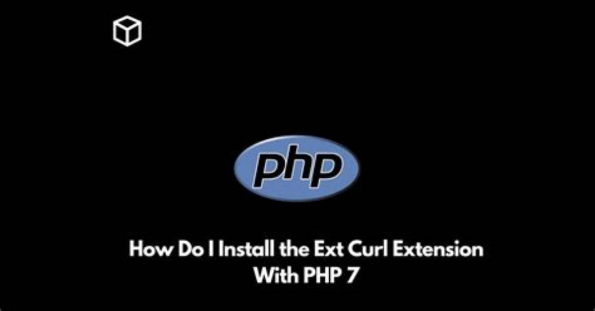 How Do I Install the Ext-Curl Extension with Php 7?