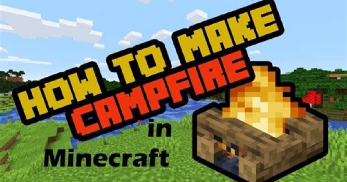 How Do I Make a Campfire in Minecraft