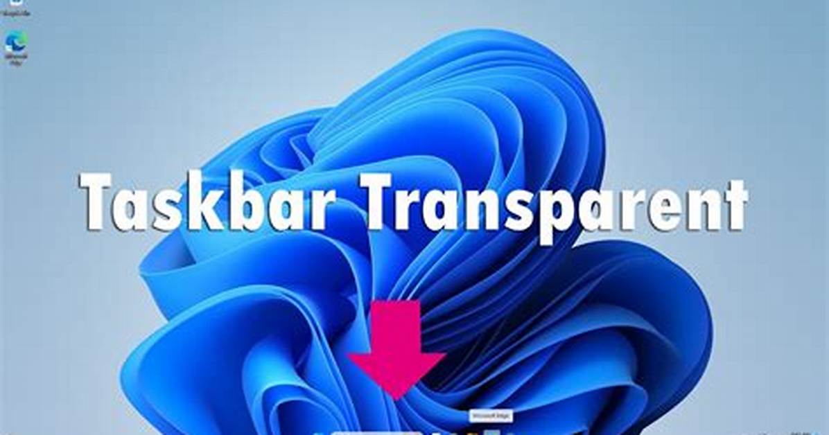 How Do I Make My Taskbar Transparent Windows 7?