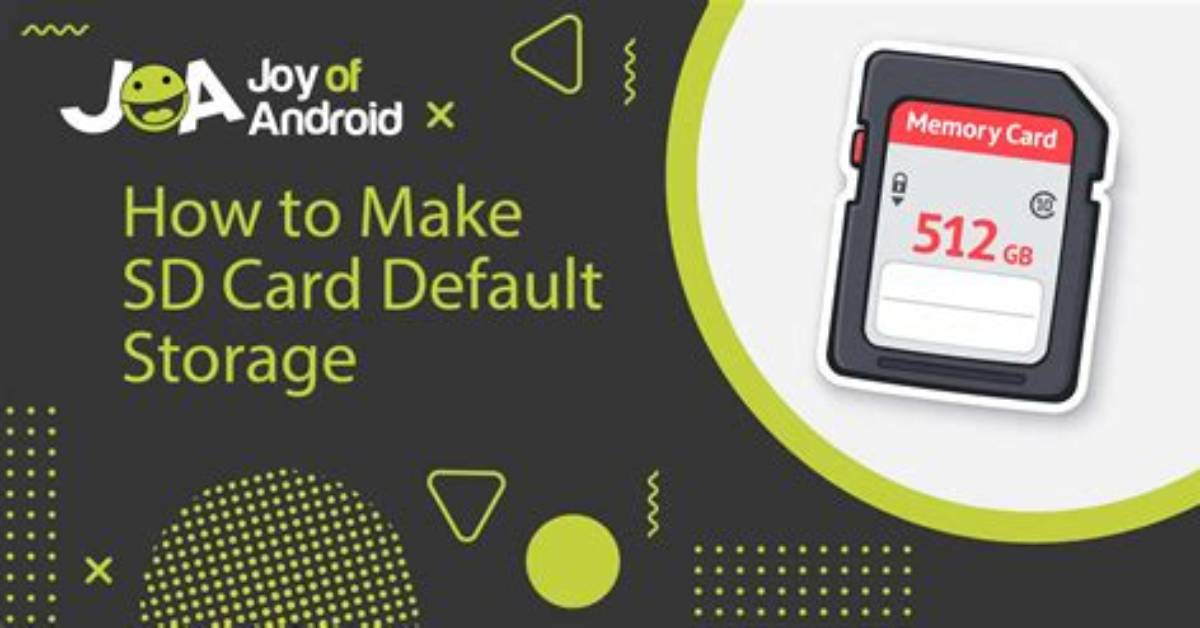 How Do I Make Sd Card Default Storage for Downloads Android?