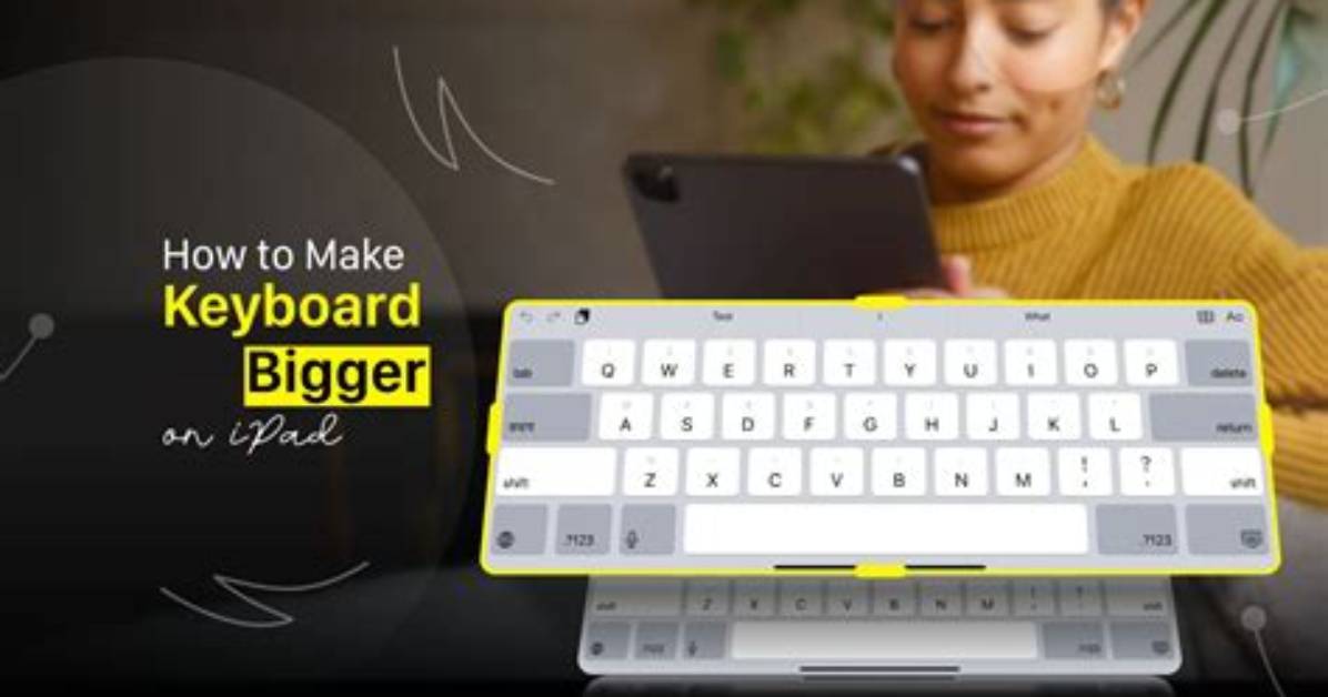 How Do I Make the Keyboard Bigger on My Android Tablet?