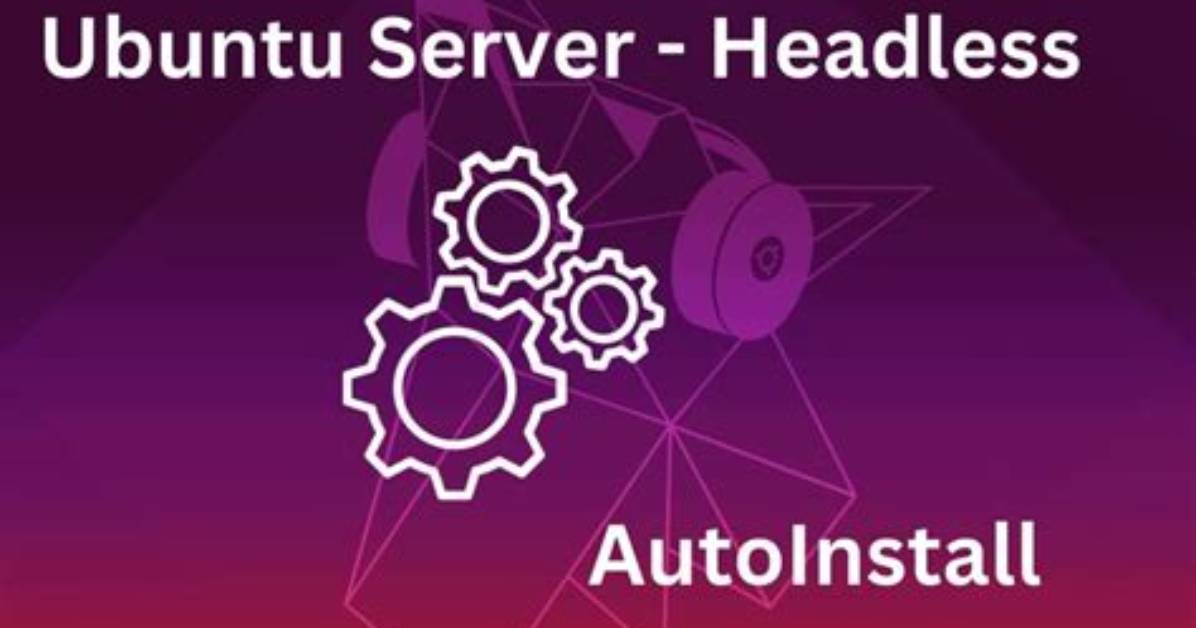 How Do I Make Ubuntu Headless?