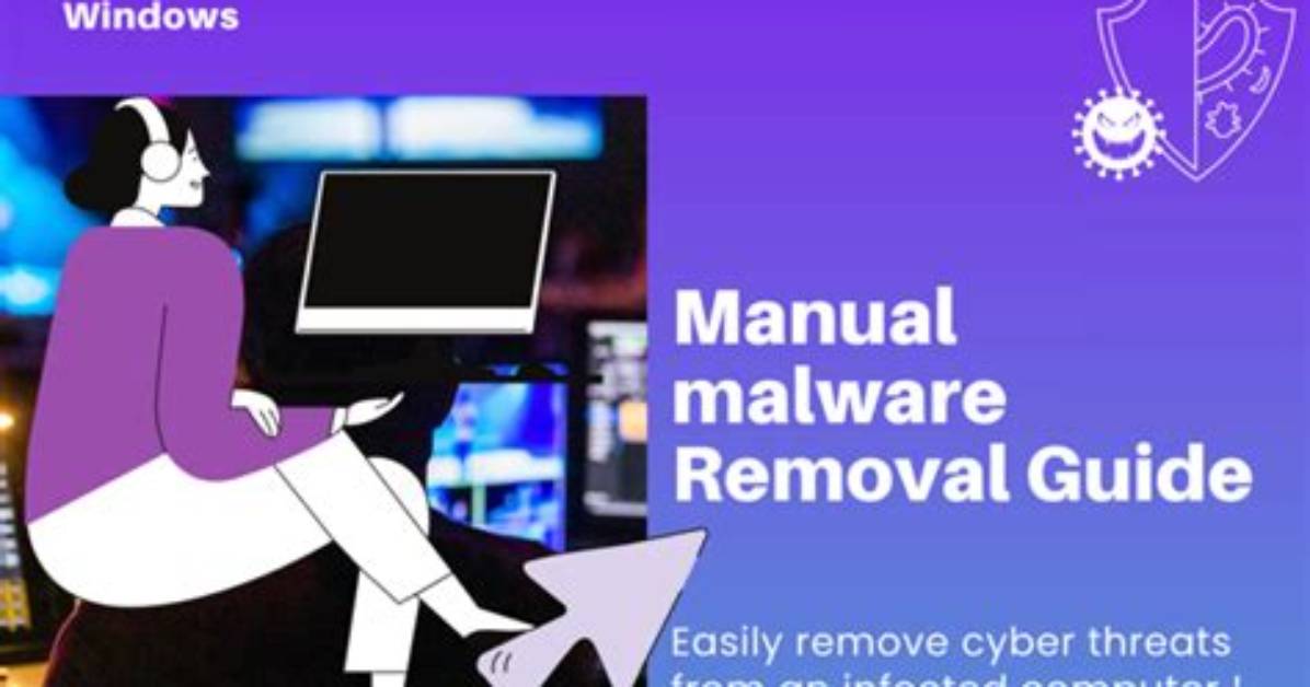 How Do I Manually Remove Malware Windows 7?
