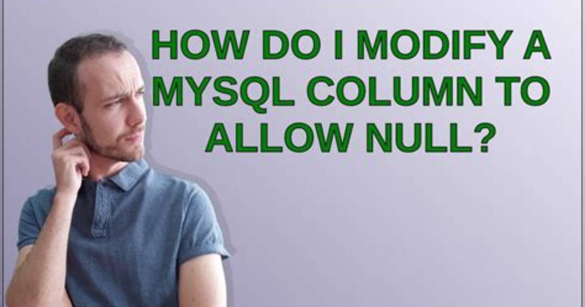 How Do I Modify a Mysql Column to Allow Null?