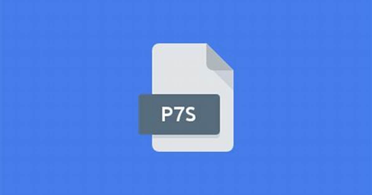 How Do I Open a P7S File