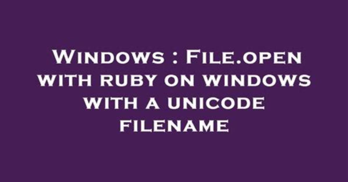 How Do I Open a Ruby File