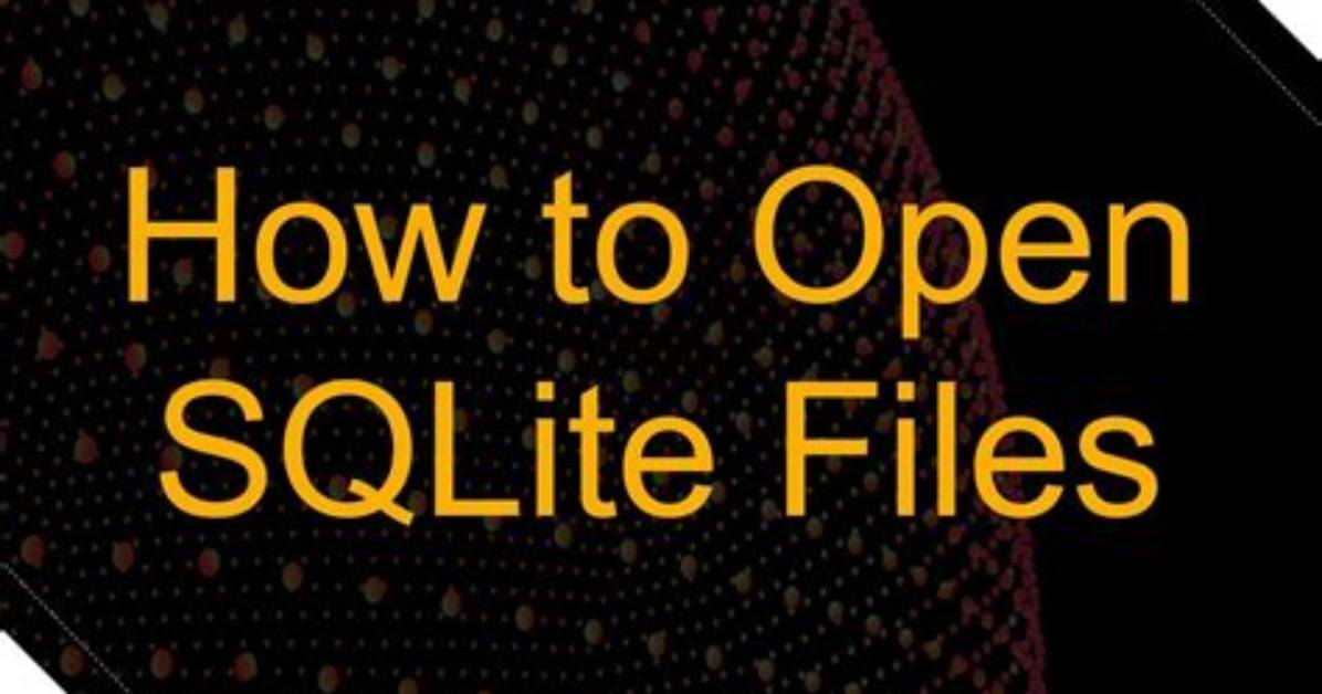 How Do I Open Sqlite Files in Windows 10?