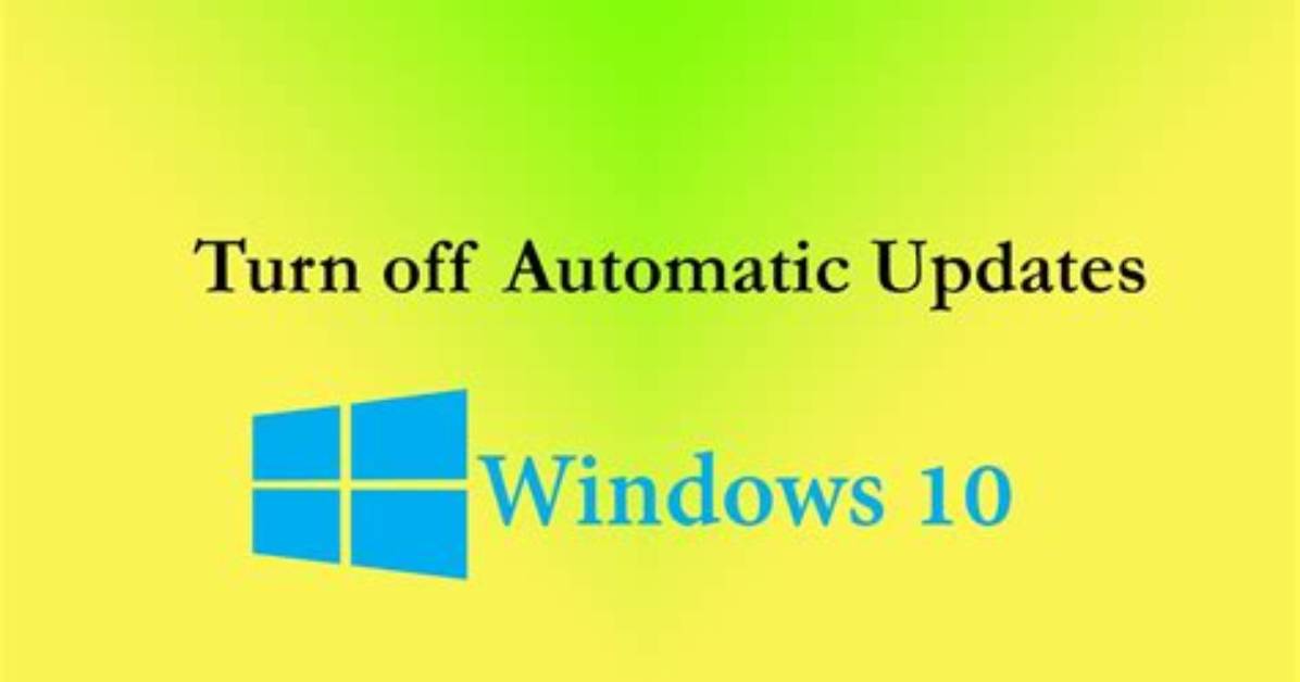 How Do I Permanently Turn off Automatic Updates in Windows 10?