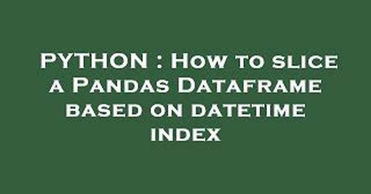 How Do I Properly Set the Datetimeindex for a Pandas Datetime Object in a Dataframe?