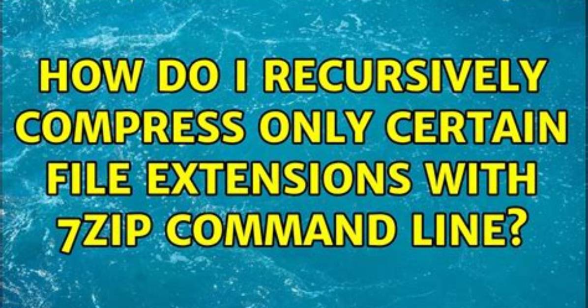 How Do I Recursively Compress Only Certain File Extensions with 7Zip Command Line?