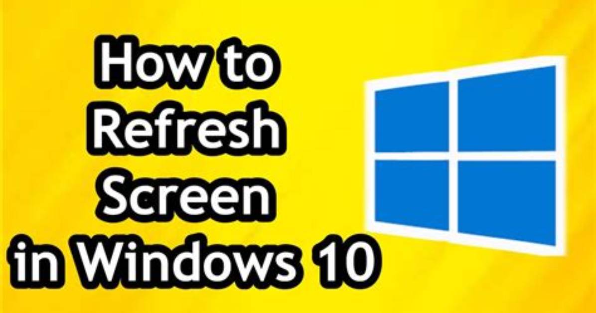 How Do I Refresh My Screen on Windows 10?