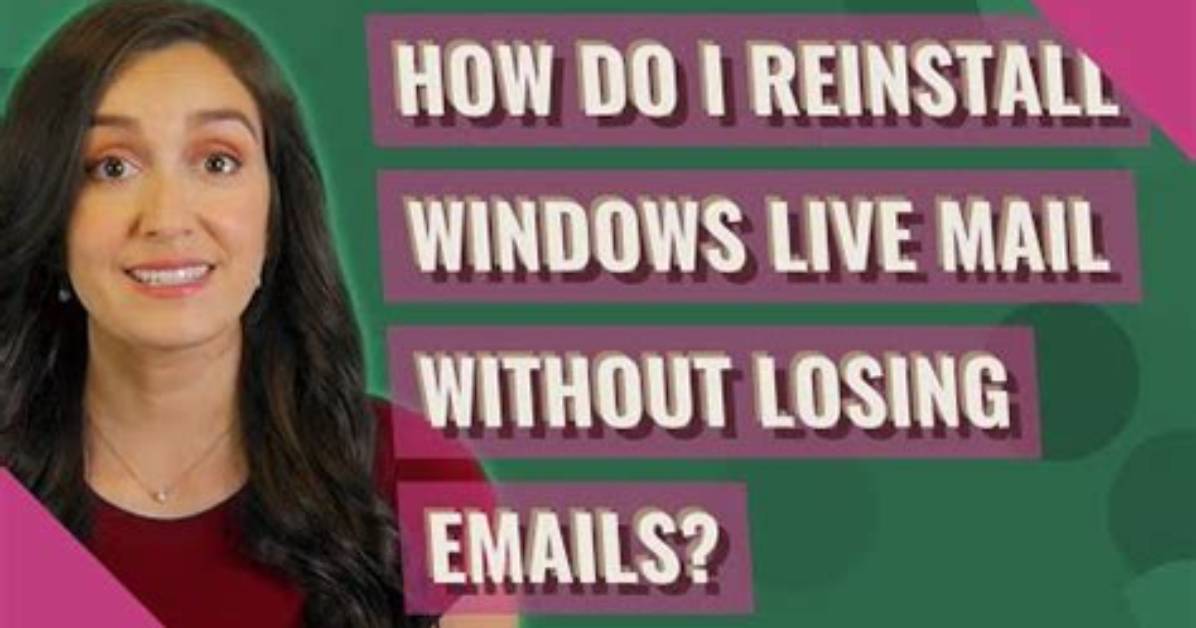 How Do I Reinstall Windows Live Mail in Windows 10?