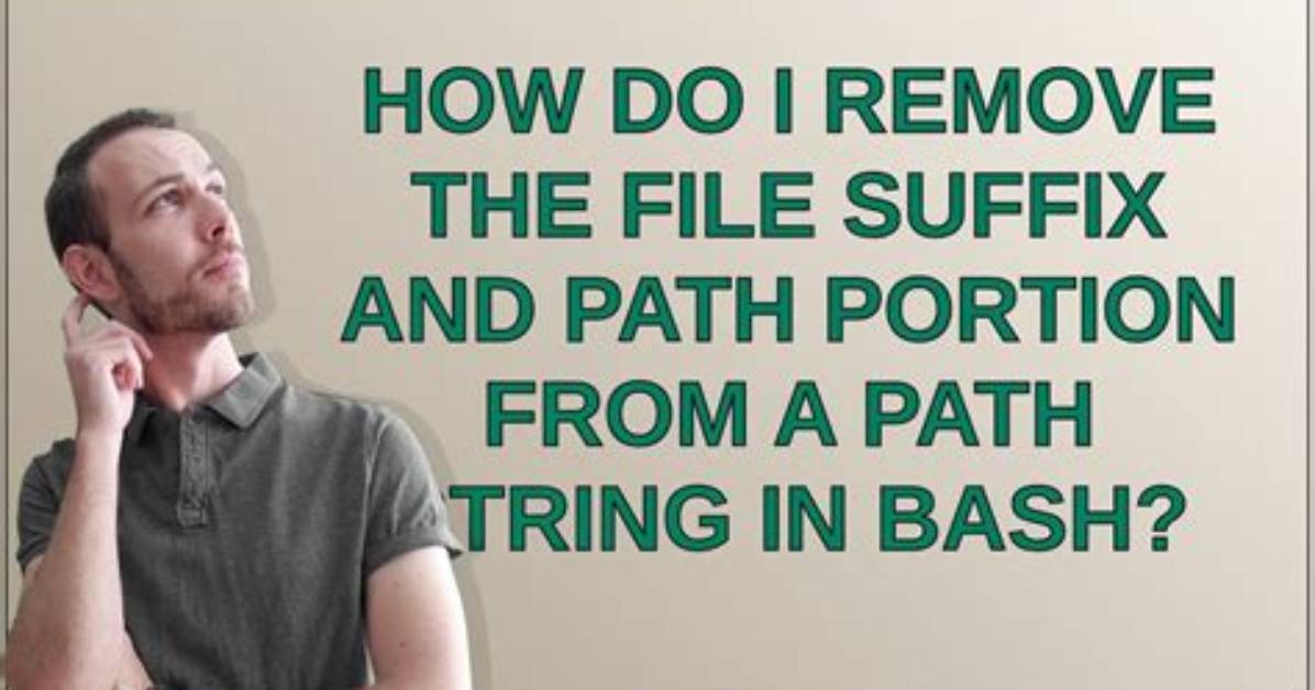 How Do I Remove the File Suffix and Path Portion from a Path String in Bash?