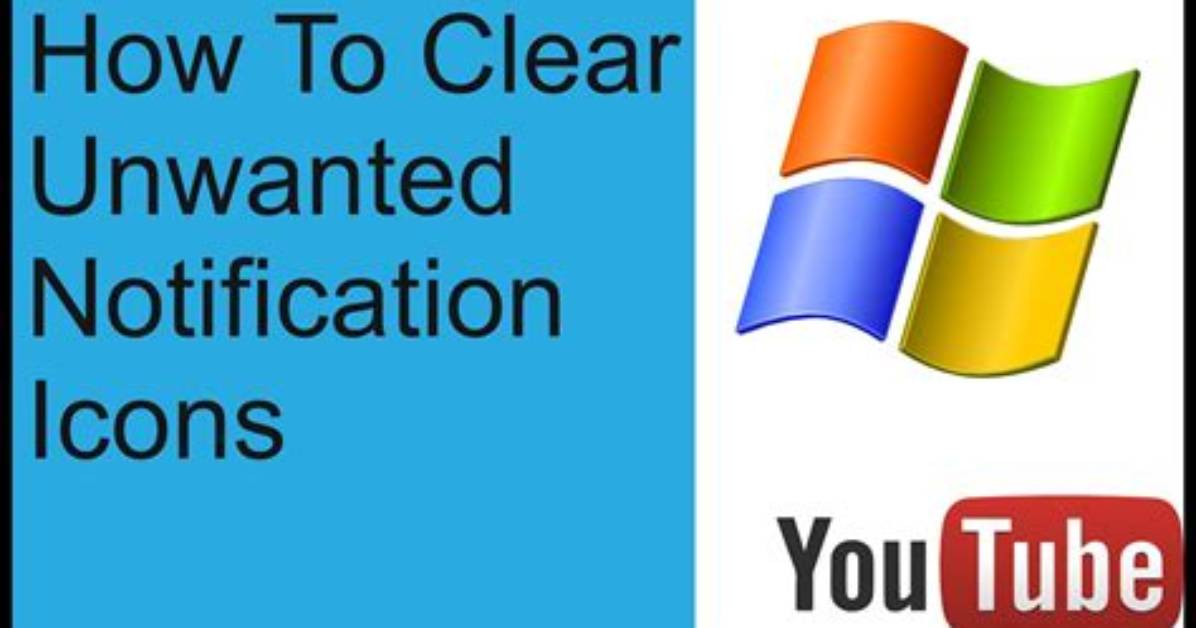 How Do I Remove Unwanted Notification Icons Windows 7?
