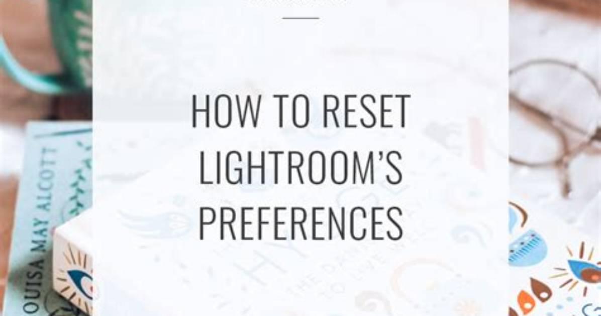 How Do I Reset Lightroom Presets?