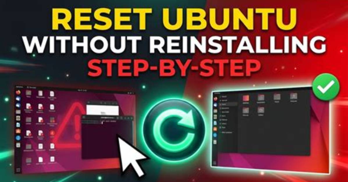 How Do I Reset Ubuntu Without Reinstalling?