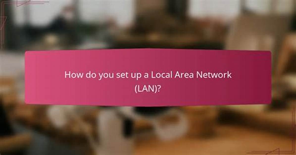 How Do I Setup a Local Area Connection on Windows Xp?
