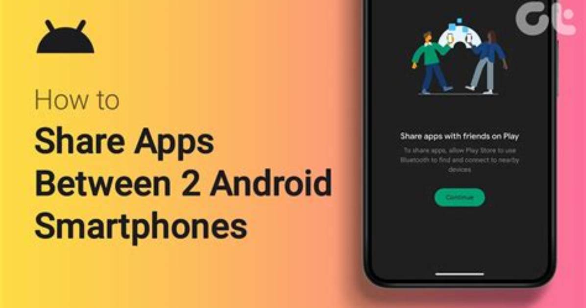 How Do I Share Apps Between Android Devices?