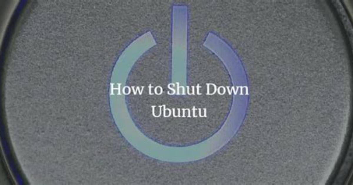 How Do I Shut Down Ubuntu?