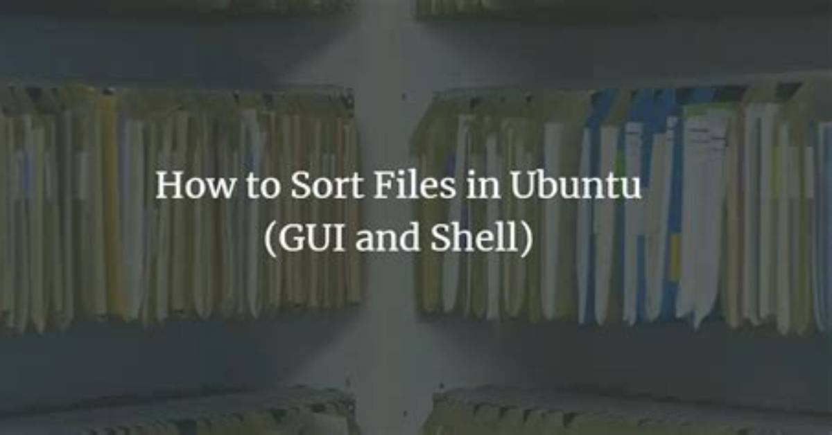 How Do I Sort Files in Ubuntu?