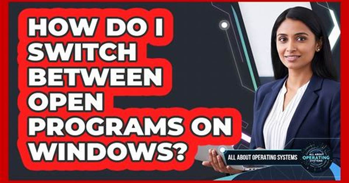 How Do I Switch Between Open Programs in Windows 10?
