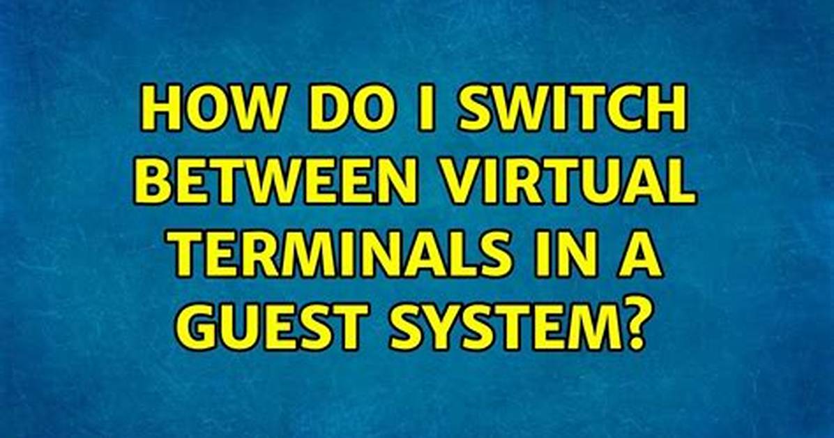 How Do I Switch Between Virtual Terminals in a Guest System?