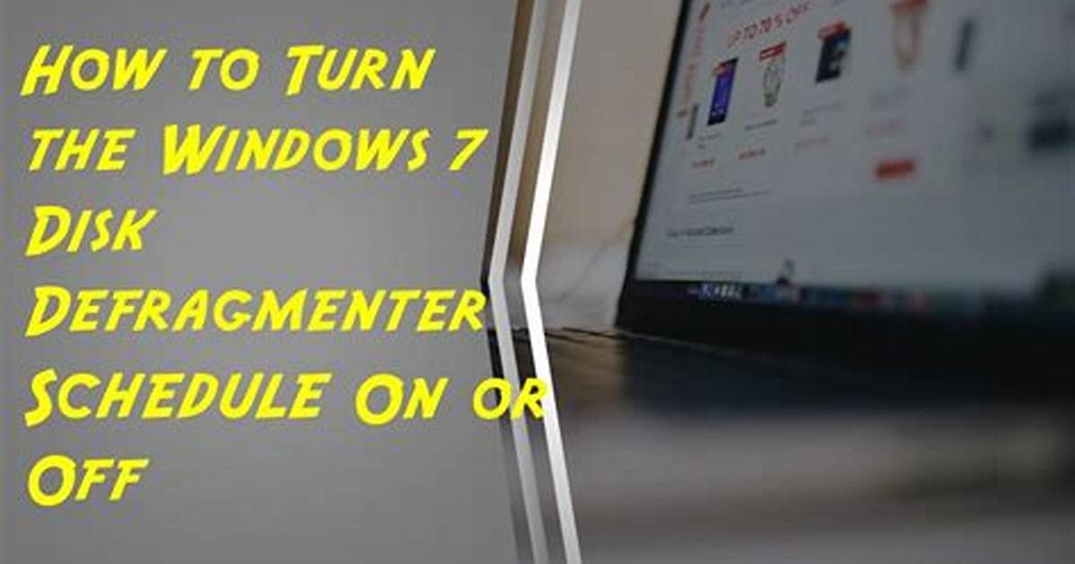 How Do I Turn off Disk Defragmenter in Windows 7?