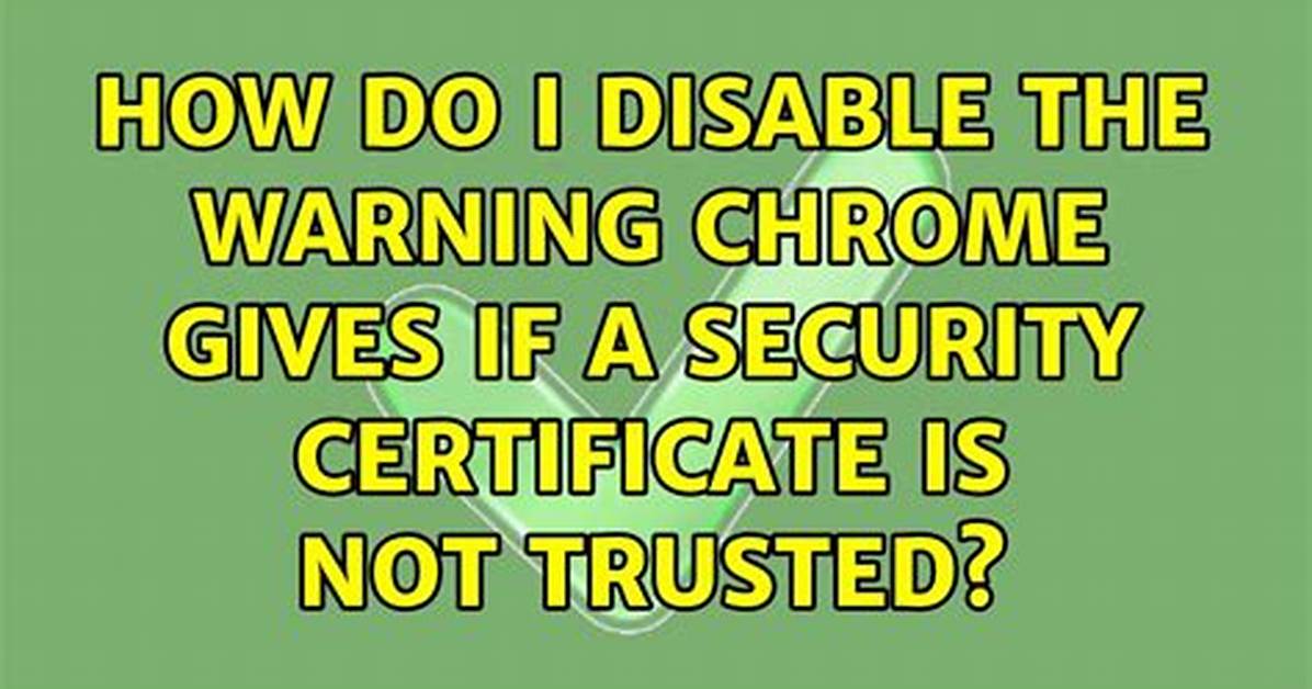 How Do I Turn off Security Certificate Warning Android?