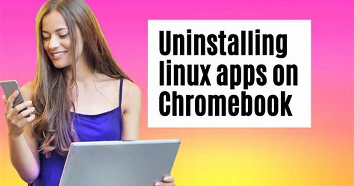 How Do I Uninstall Linux from Chromebook?