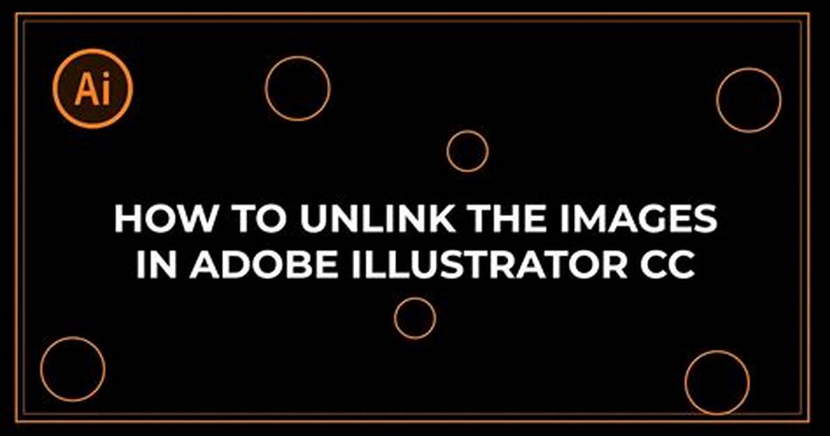 How Do I Unlink in Illustrator?