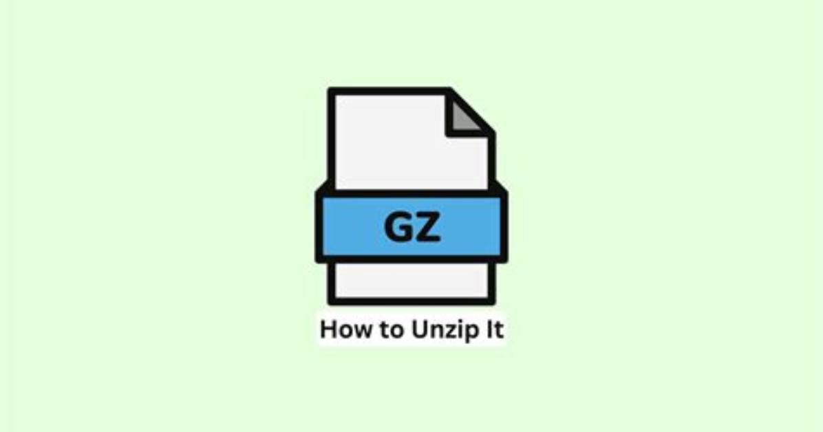 How Do I Unzip a Gz File in Windows 10?