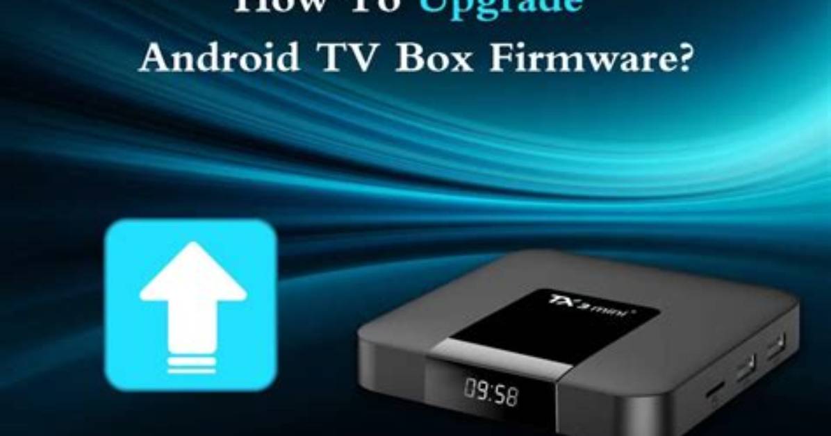 How Do I Upgrade My Android Box?