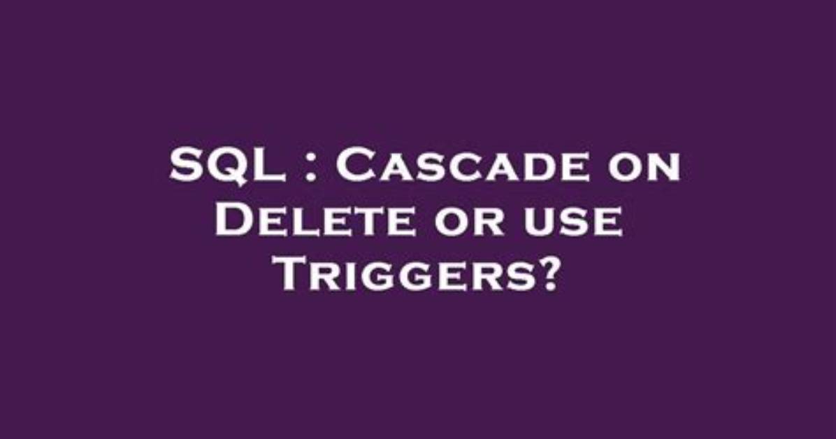 How Do I Use Cascade Delete with Sql Server?