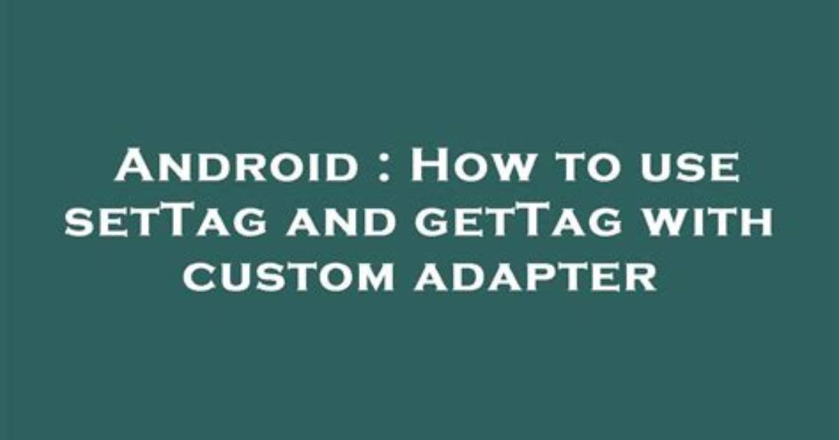 How Do I Use getTag on Android?