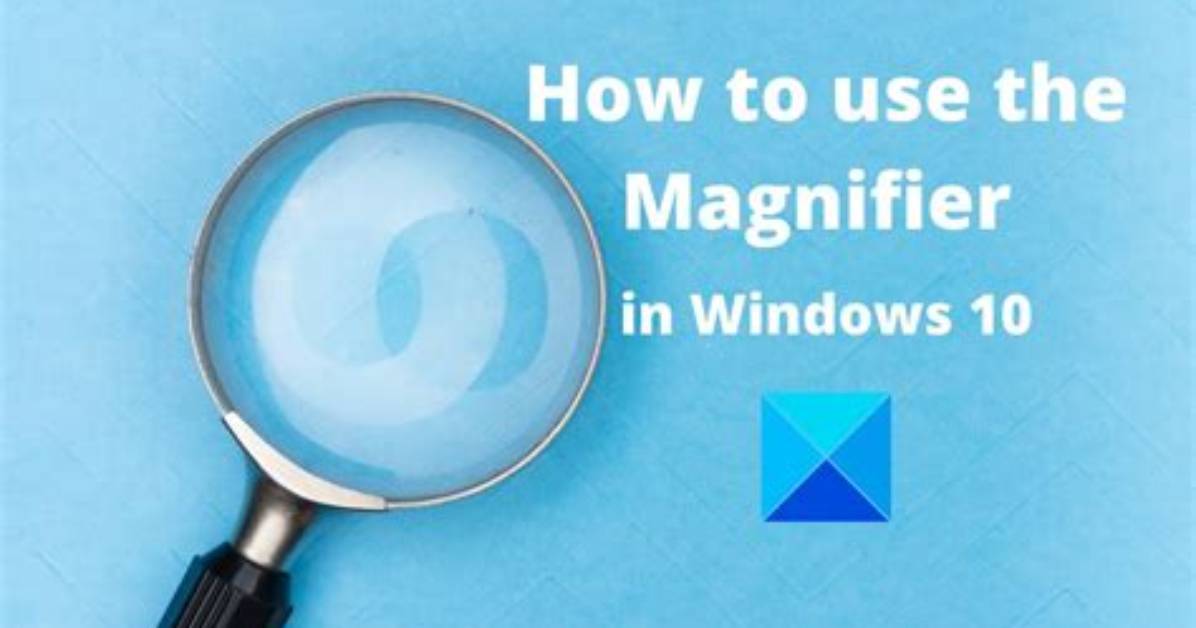 How Do I Use the Magnifier Tool in Windows 7?