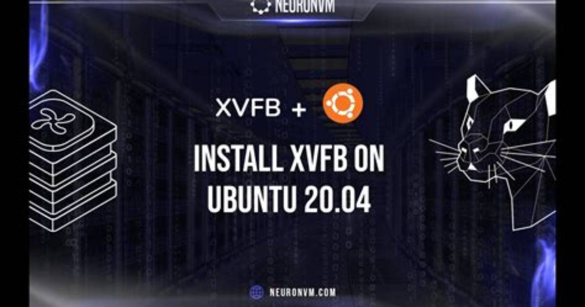 How Do I Use Xvfb on Linux?