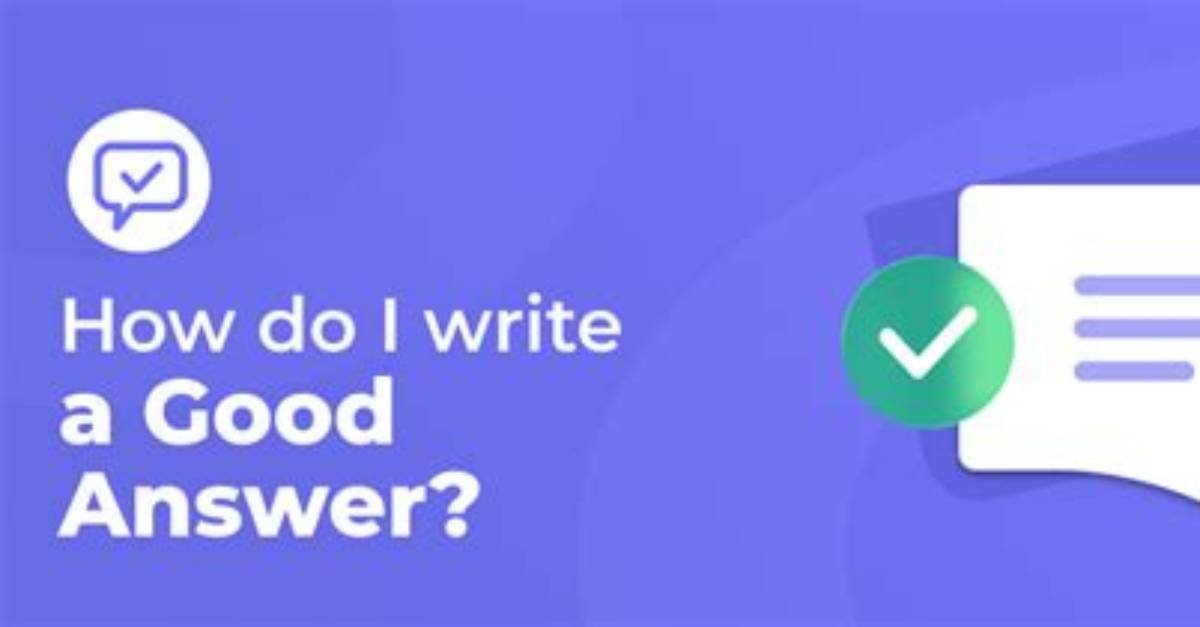 How Do I Write a Good Answer?