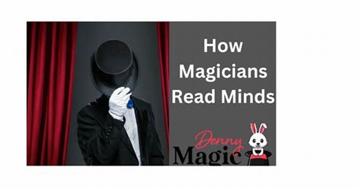 How Do Magicians Read Your Mind?