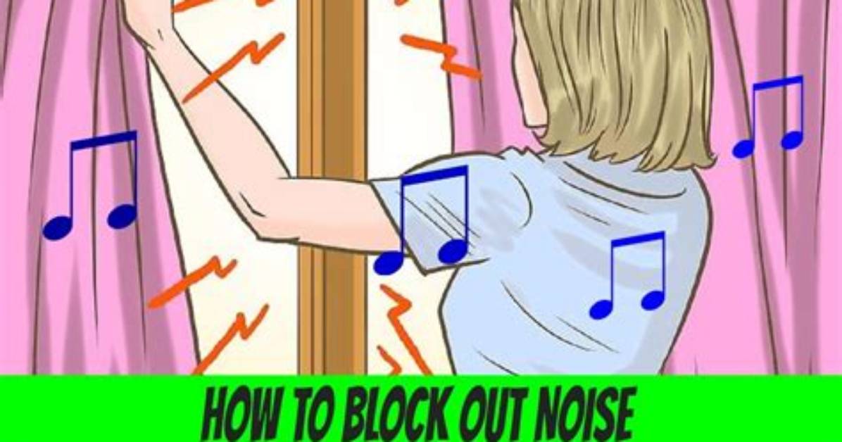 How Do You Block out Noise Outside?
