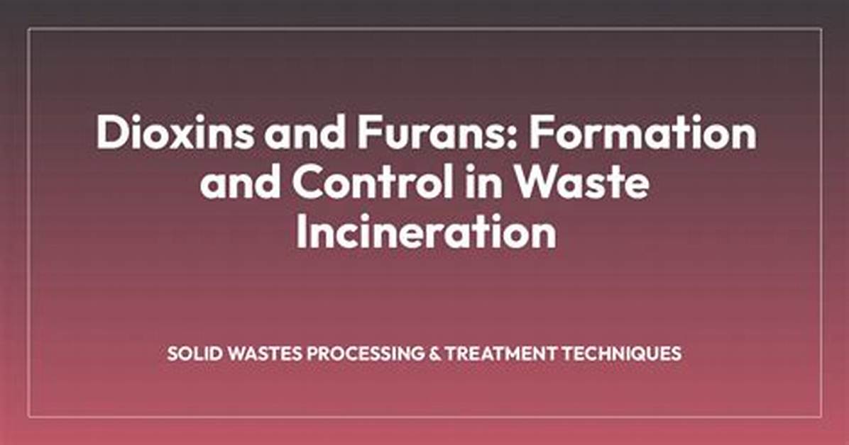 How Do You Control Furans and Dioxins?