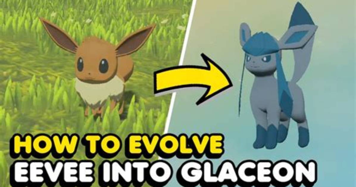 How Do You Evolve Eevee into Glaceon in Pokemon Go