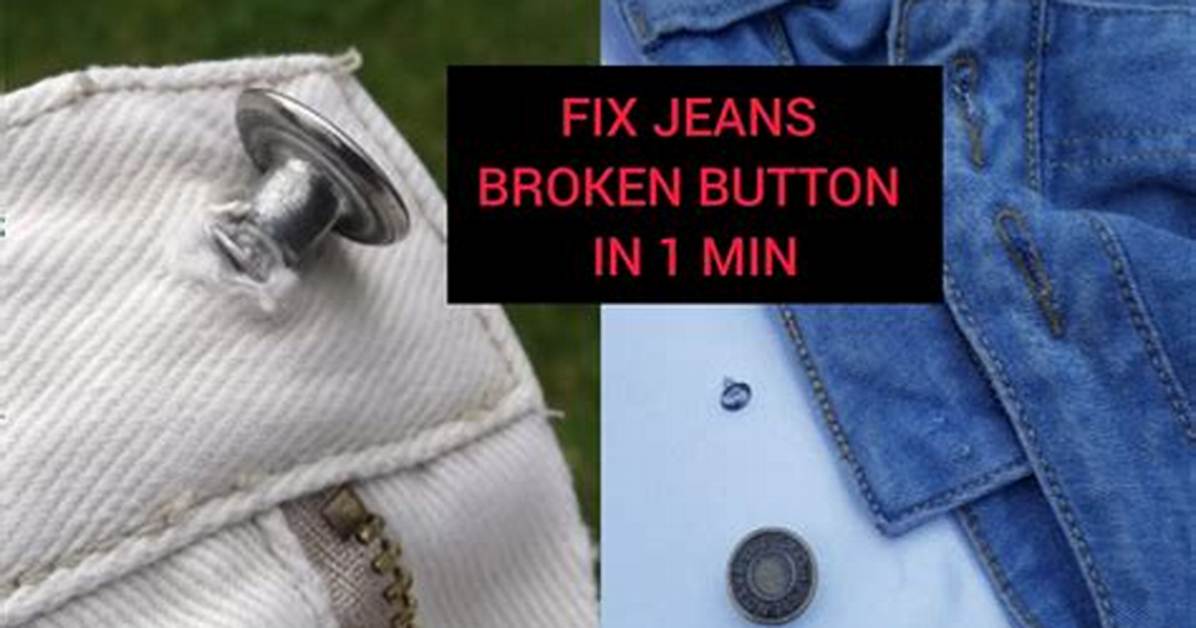 How Do You Fix a Broken Button on Jeans?